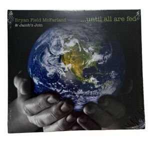 Bryan Field McFarland and Jacob's Join ….until all are fed (CD, 2010, Sealed)